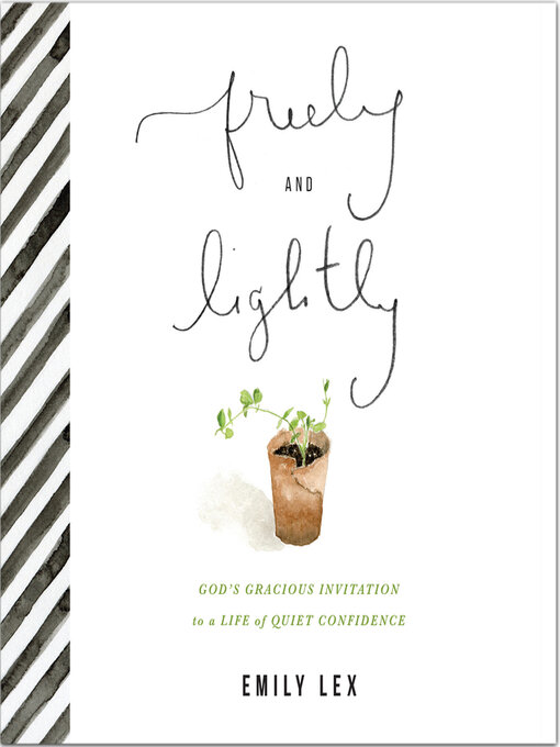 Title details for Freely and Lightly by Emily Lex - Available